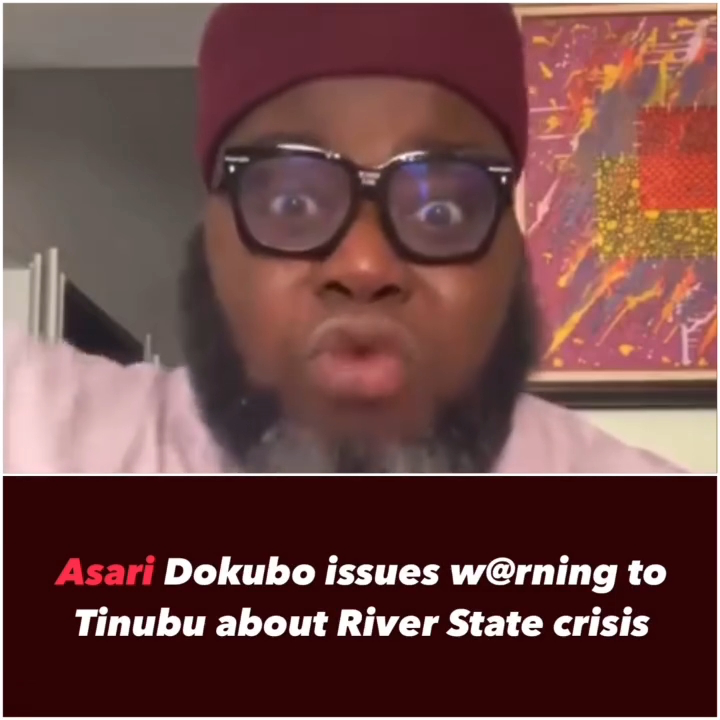 Tinubu’s govt worst of all, fire will start in Rivers State – Asari Dokubo rants