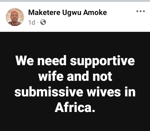 We need supportive wives and not submissive wives in Africa - Nigerian man says